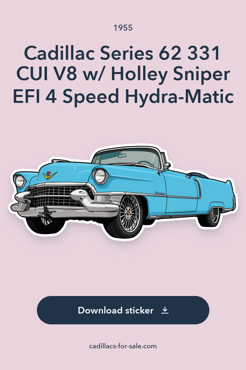 1955 Cadillac Series 62 331 CUI V8 w/ Holley Sniper EFI 4 Speed Hydra-Matic sticker preview